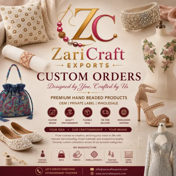 Custom Hand Beaded Products Manufacturer Custom hand beaded fashion apparel, bags, accessories, home décor and fabrics manufactured by Zari Craft Exports